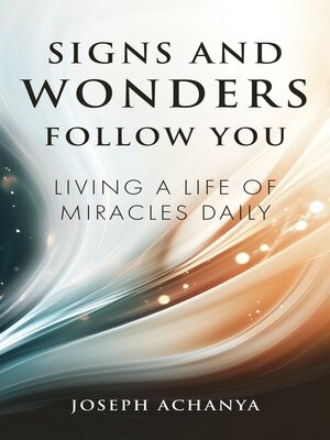cover image of Signs and Wonders Follow You